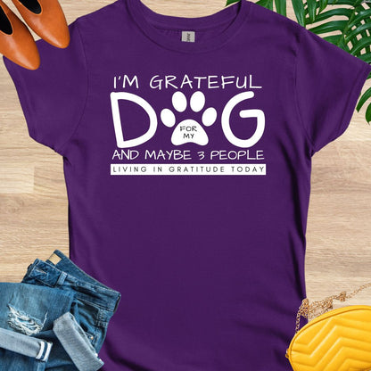 Grateful for My Dog and 3 People T-Shirt