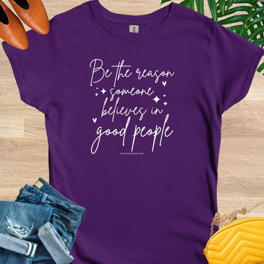 Be the Reason T-Shirt