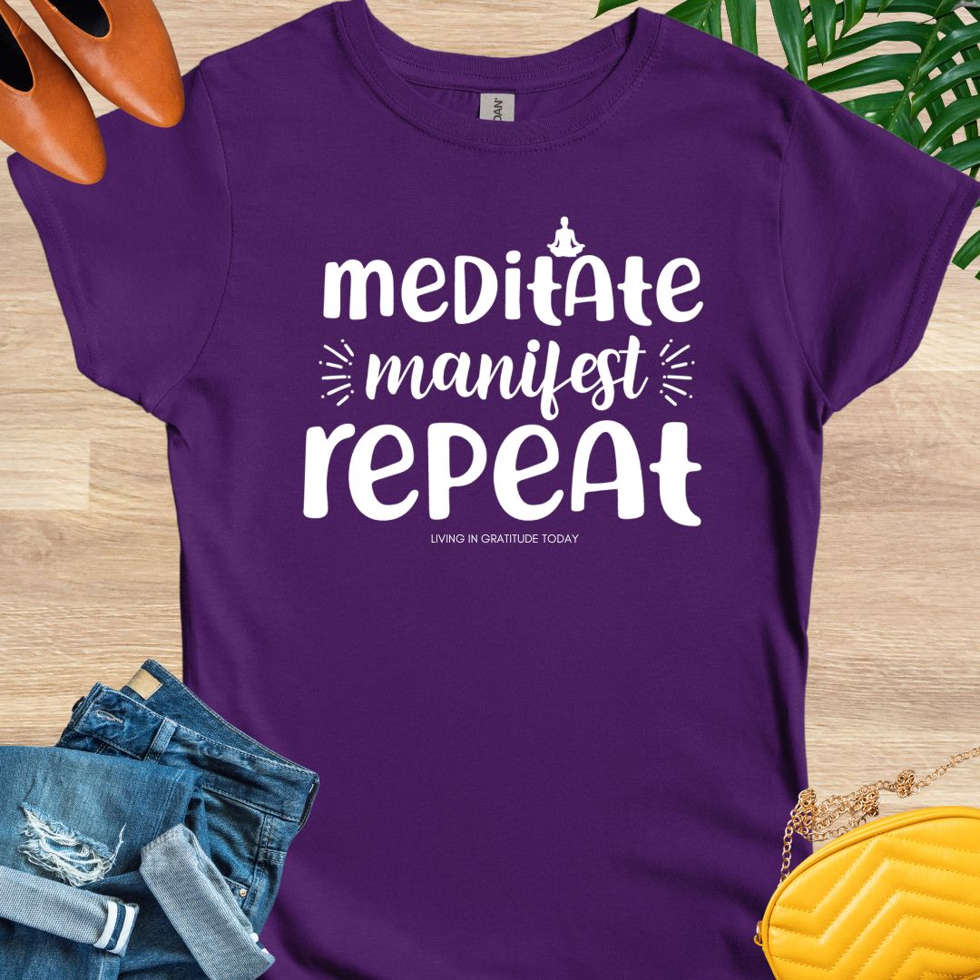 Meditate, Manifest, Repeat T-Shirt
