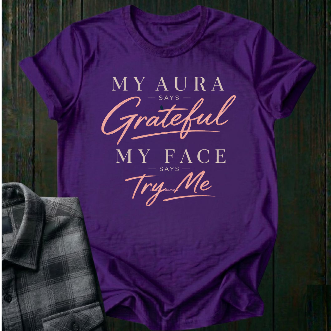 My Aura Says Grateful Unisex T-Shirt