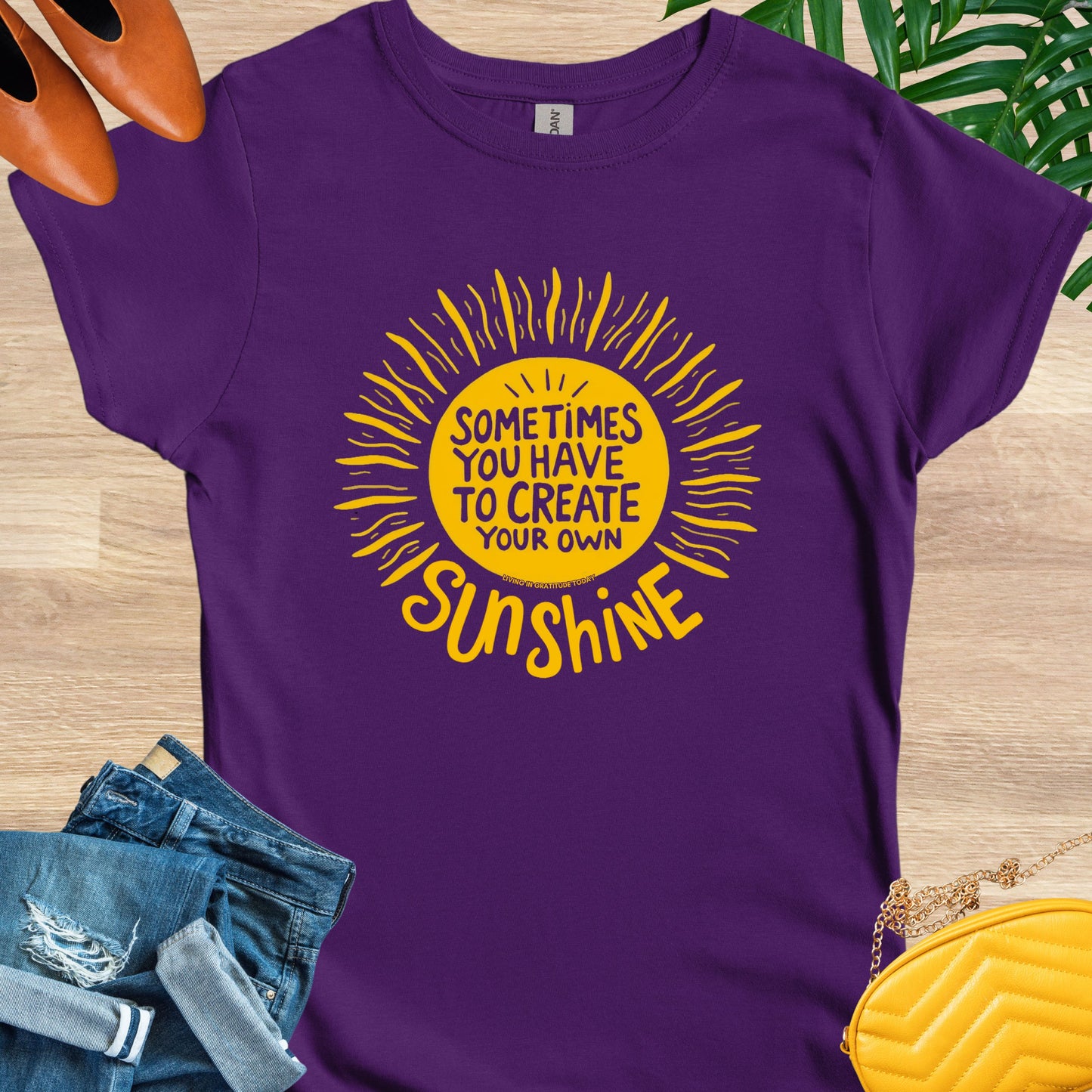Sometimes You Have to Create Your Own Sunshine T-Shirt