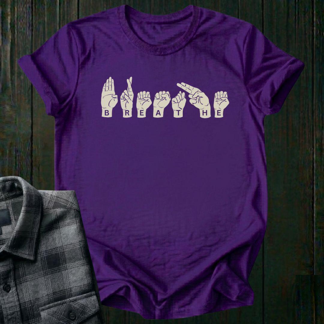 Breathe Sign Language Unisex T-Shirt