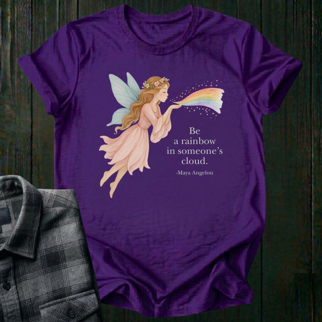 Be the Rainbow in Someone’s Cloud, Unisex T-Shirt