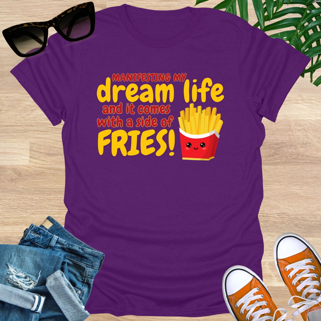 Dream Life and a Side of Fries, Unisex T-Shirt