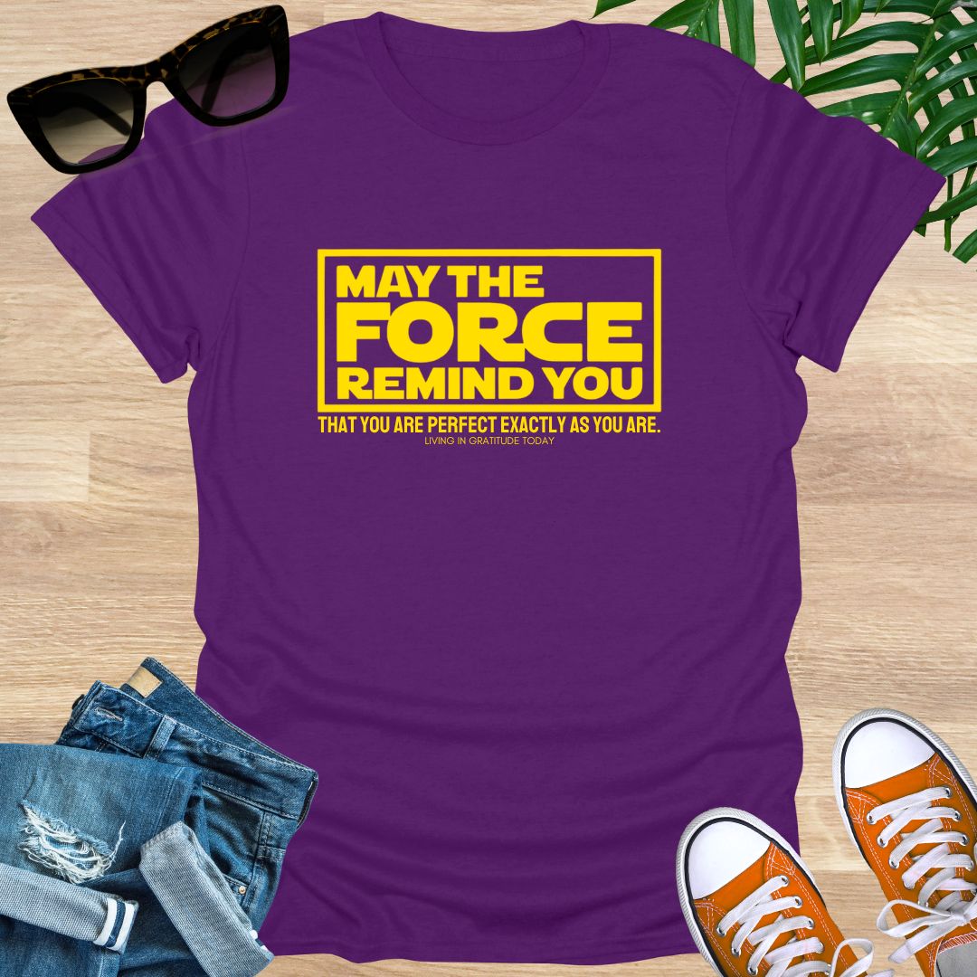 May the Force Remind You Unisex T-Shirt