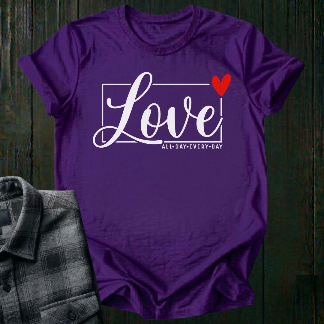 Love All Day Every Day, Unisex T-Shirt