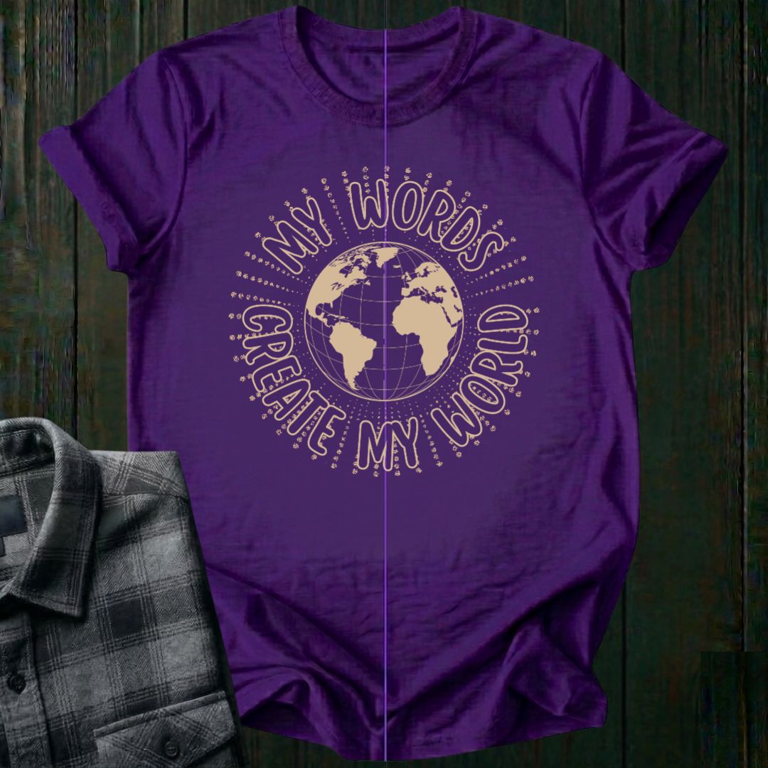 My Words Create My World Unisex T-Shirt