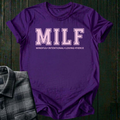MILF, Mindful, Intentional, Loving, Fierce, Unisex T-Shirt