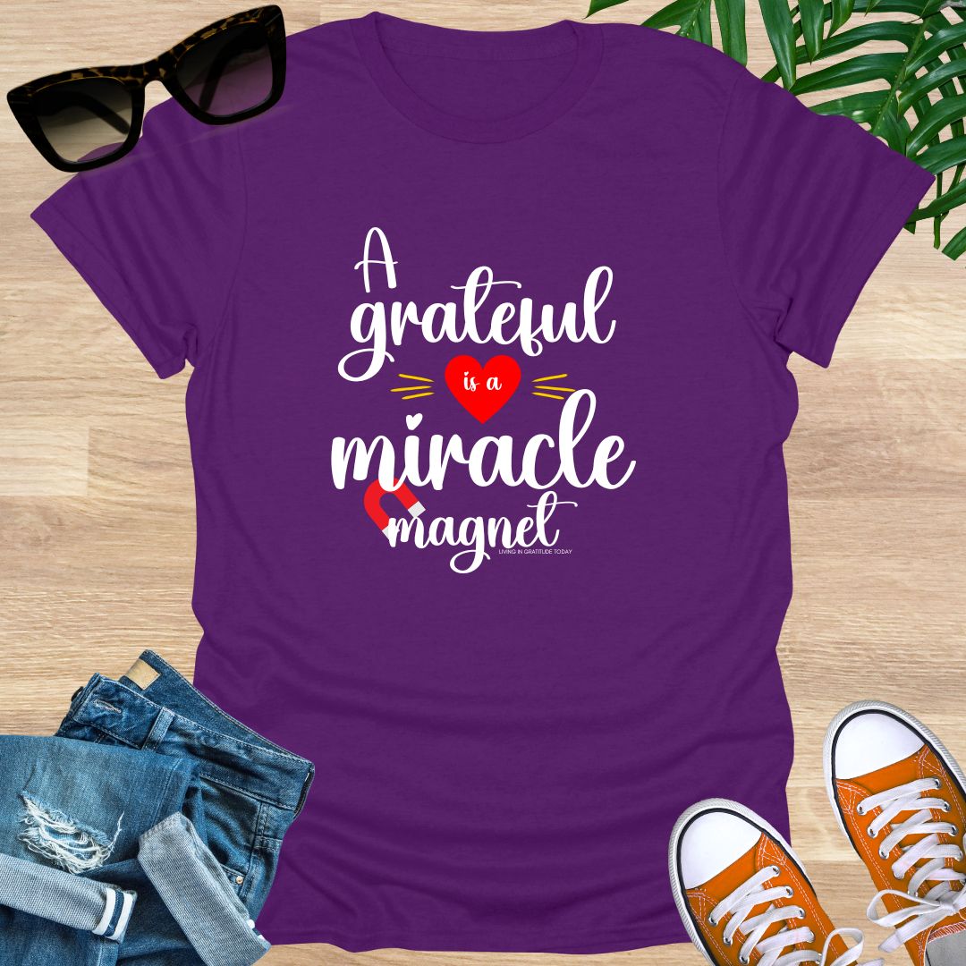 A Grateful Heart is a Miracle Magnet Unisex T-Shirt