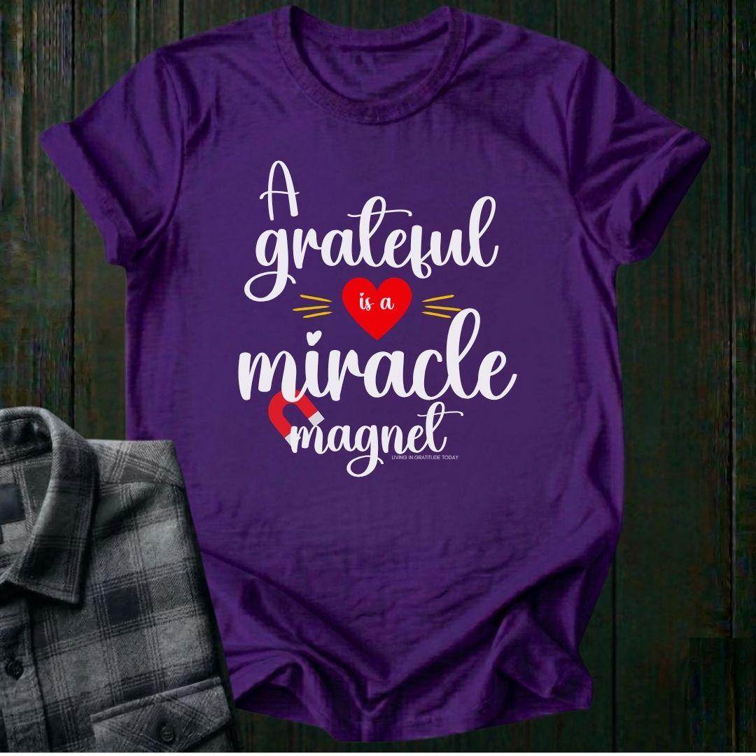 A Grateful Heart is a Miracle Magnet Unisex T-Shirt