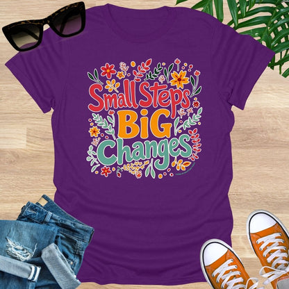 Small Steps, Big Changes, Unisex T-Shirt