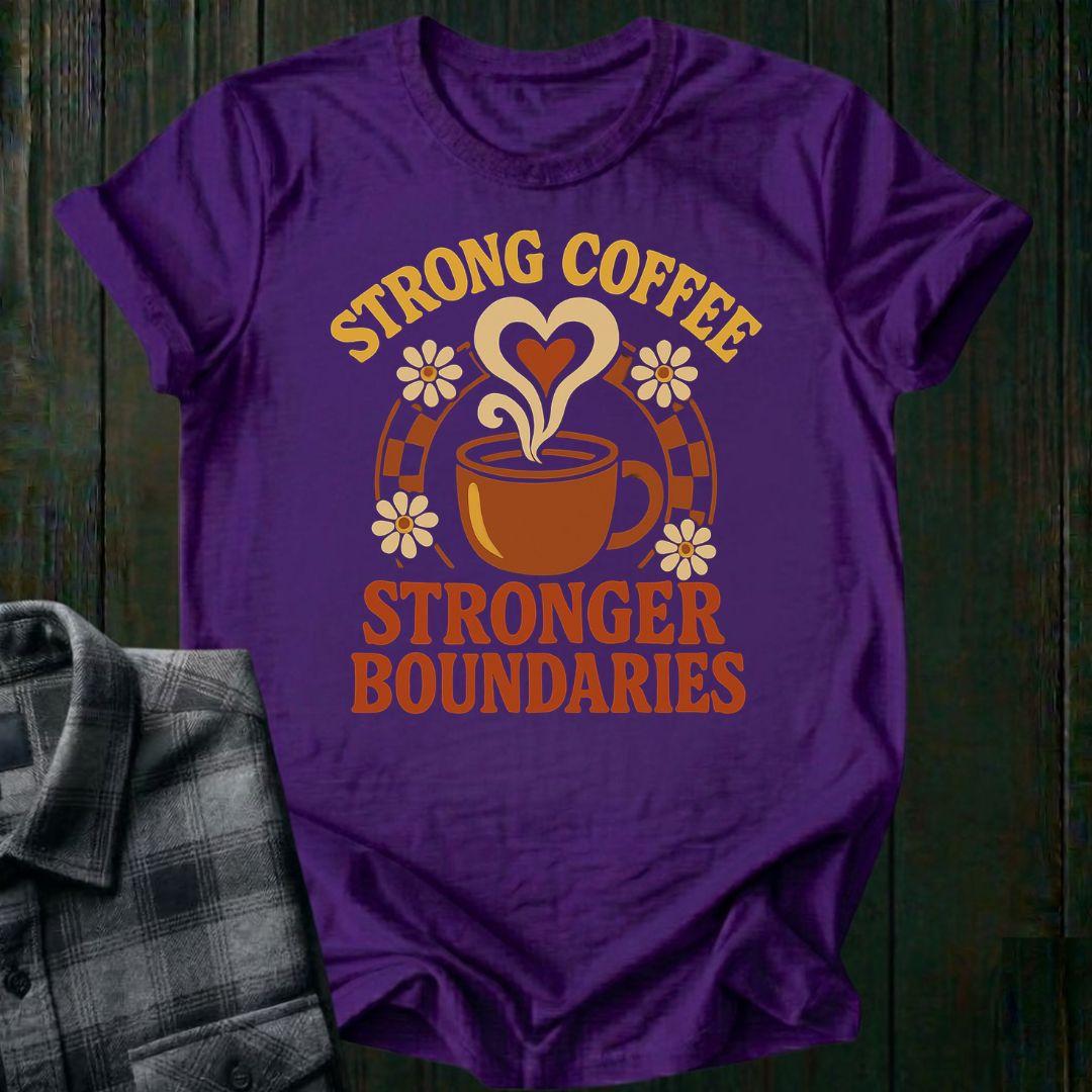 Strong Coffee, Stronger Boundaries, Unisex T-Shirt