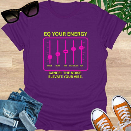EQ Your Energy, Elevate Your Vibe, Unisex Tee