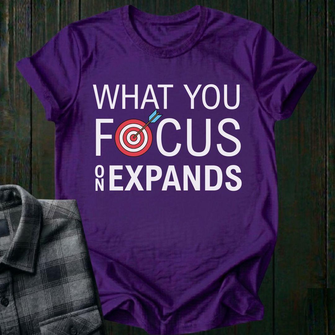 What You Focus On Expands Unisex T-Shirt