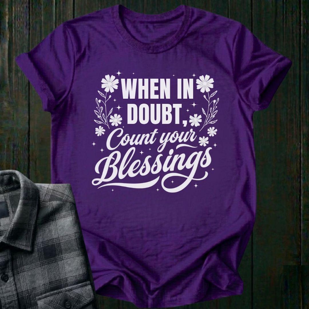 When in Doubt, Count Your Blessings Unisex T-Shirt