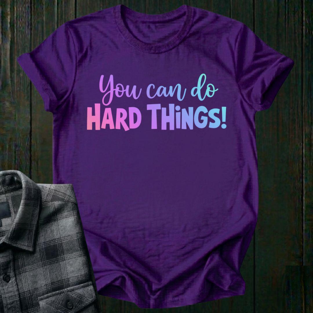 You Can Do Hard Things Unisex T-Shirt