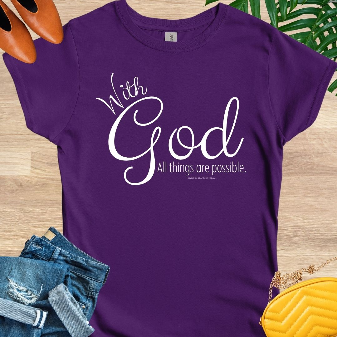 With God, All Things Are Possible T-Shirt