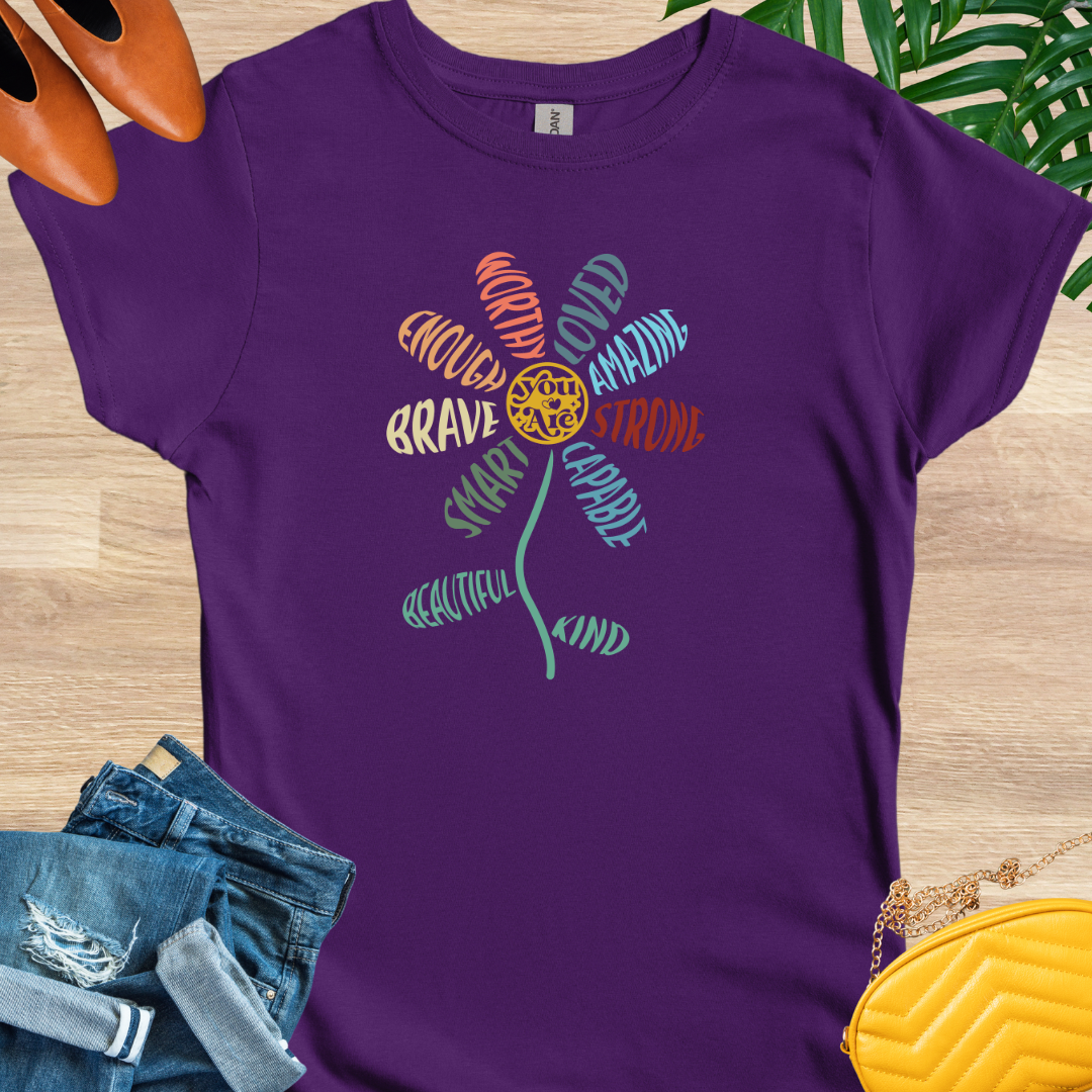 You are Flower T-Shirt