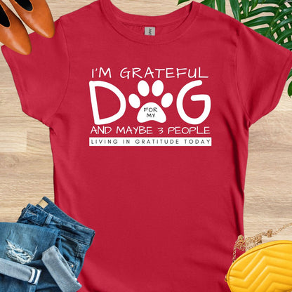 Grateful for My Dog and 3 People T-Shirt