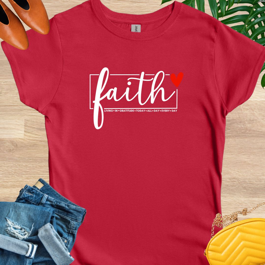Faith All Day Every Day T-Shirt