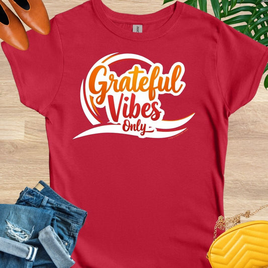 GRATEFUL Vibes Only T-Shirt