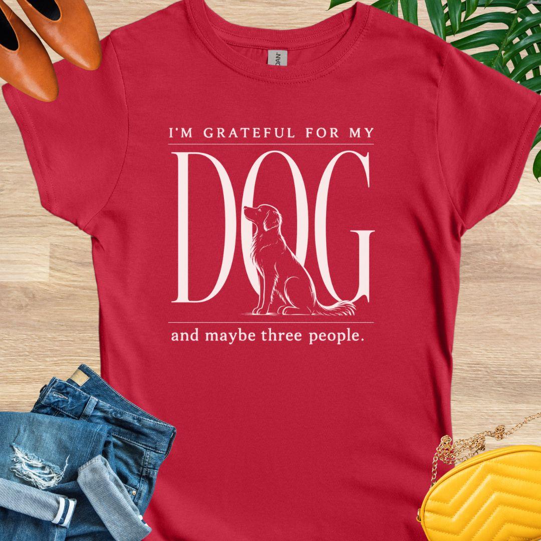 Grateful for My Dog and 3 People T-Shirt