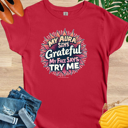 My Aura Says Grateful T-Shirt