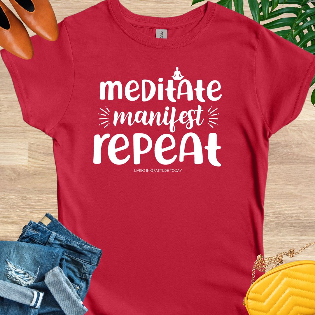 Meditate, Manifest, Repeat T-Shirt