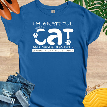 Grateful for My Cat and Maybe People T-shirt