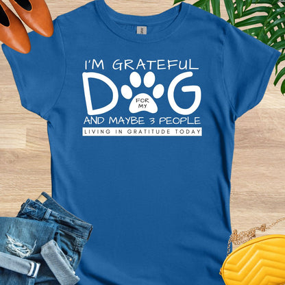 Grateful for My Dog and 3 People T-Shirt