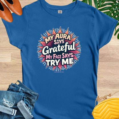 My Aura Says Grateful T-Shirt