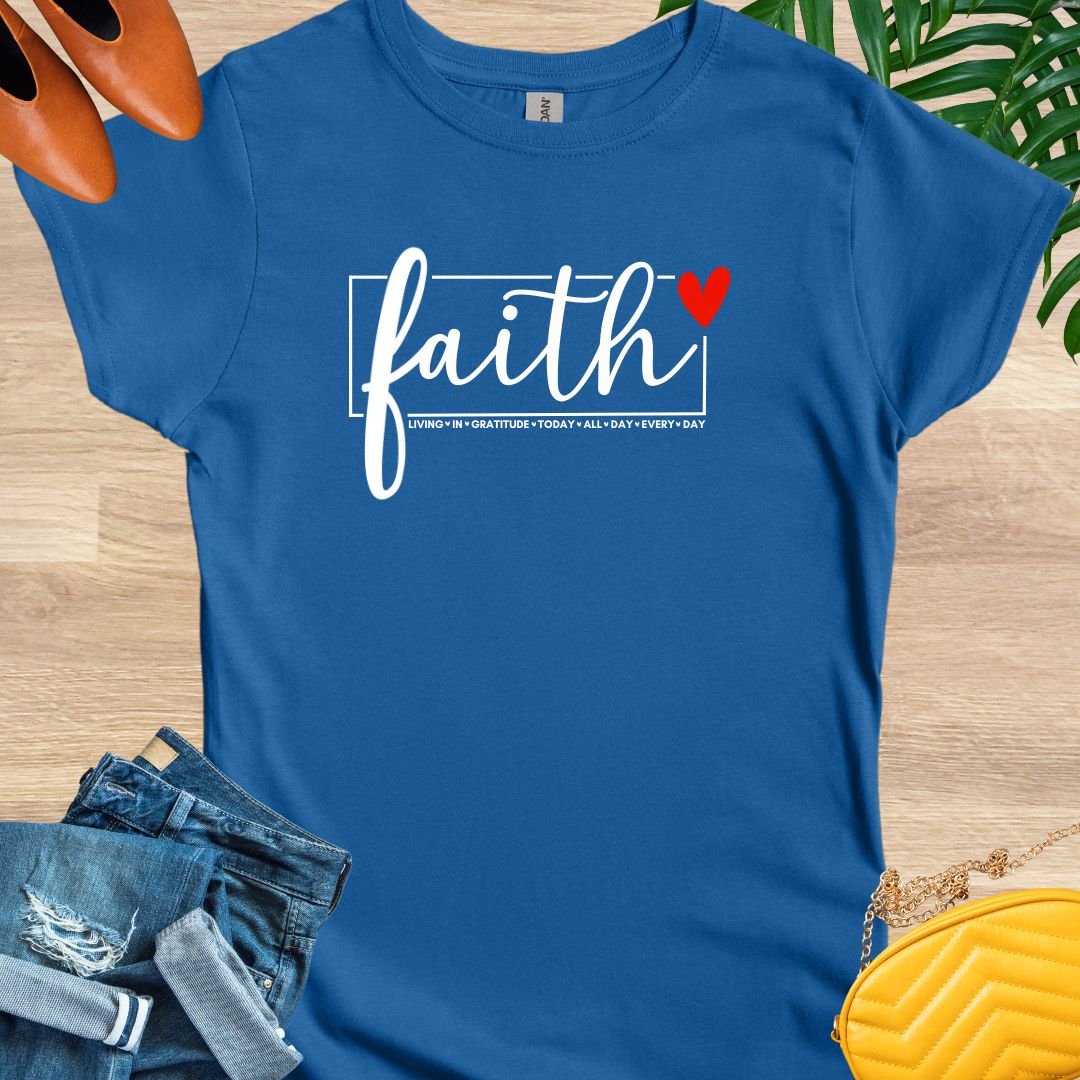 Faith All Day Every Day T-Shirt