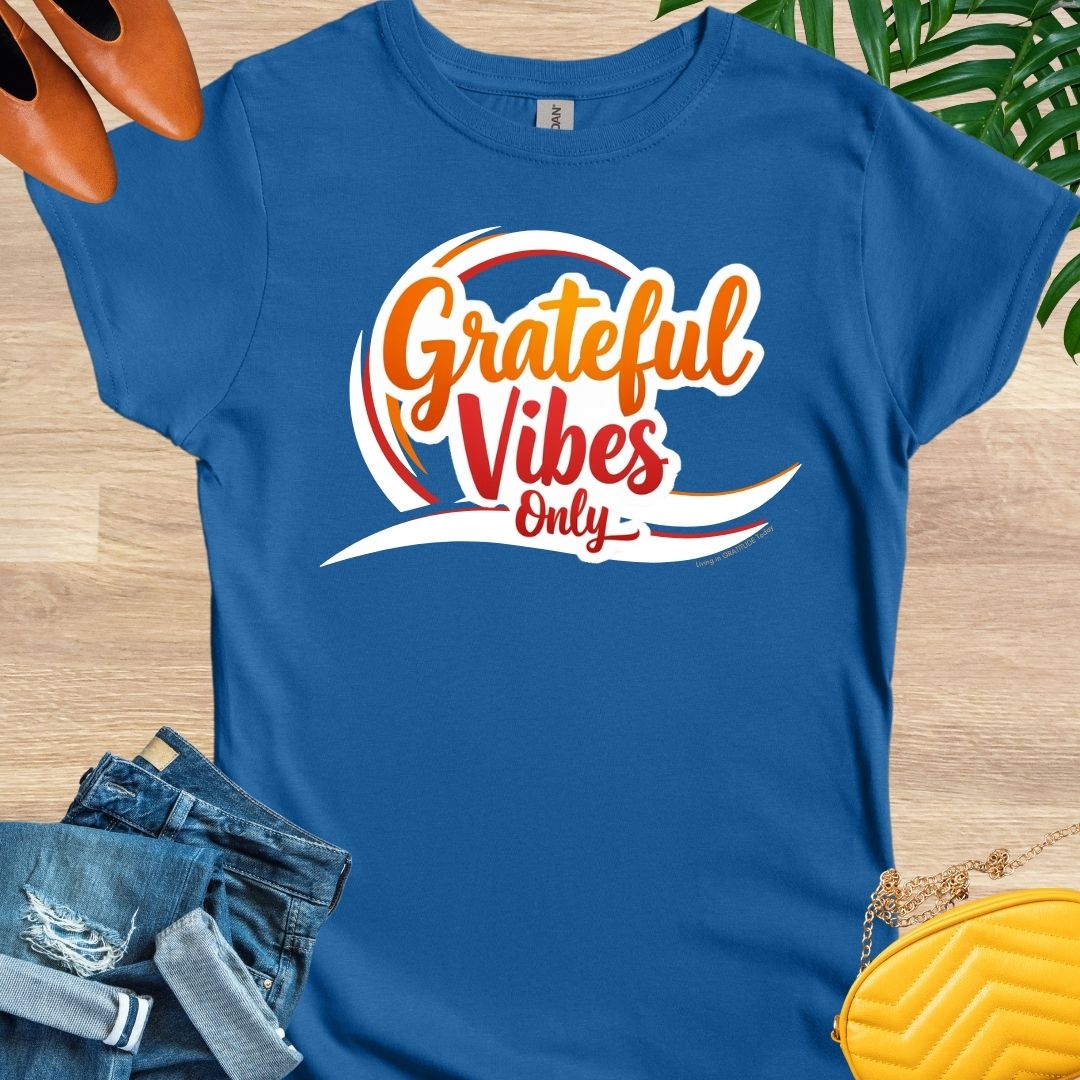 GRATEFUL Vibes Only T-Shirt