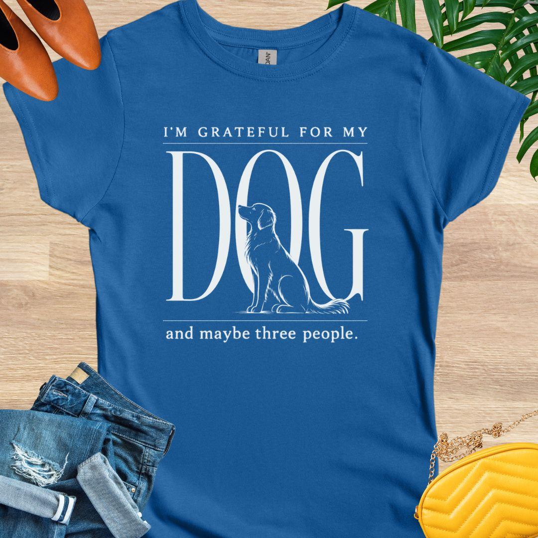 Grateful for My Dog and 3 People T-Shirt