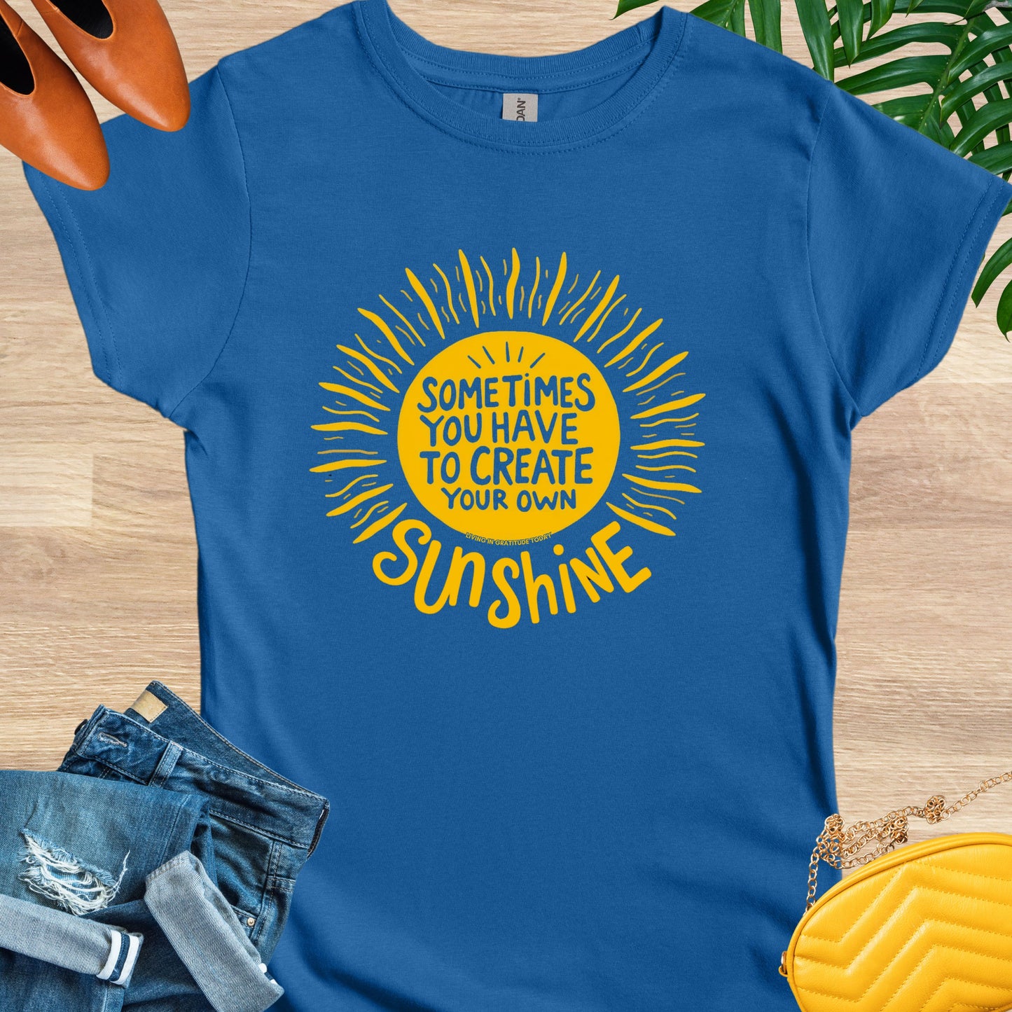 Sometimes You Have to Create Your Own Sunshine T-Shirt