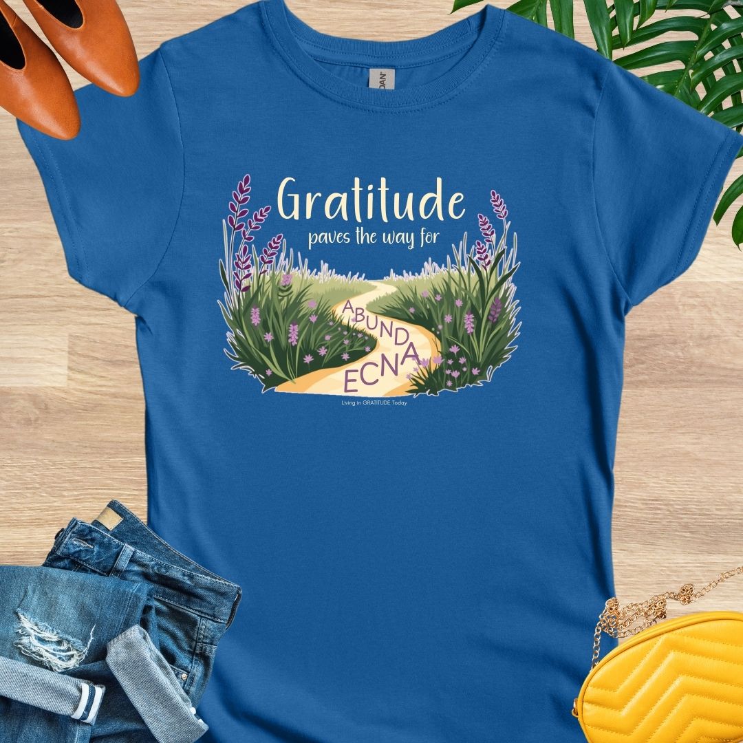 GRATITUDE Paves the Way to Abundance T-Shirt