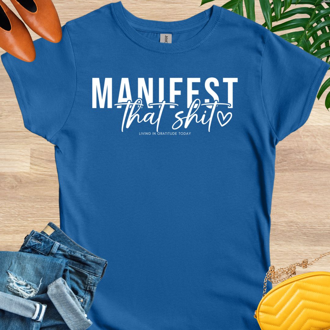 Manifest that Shit