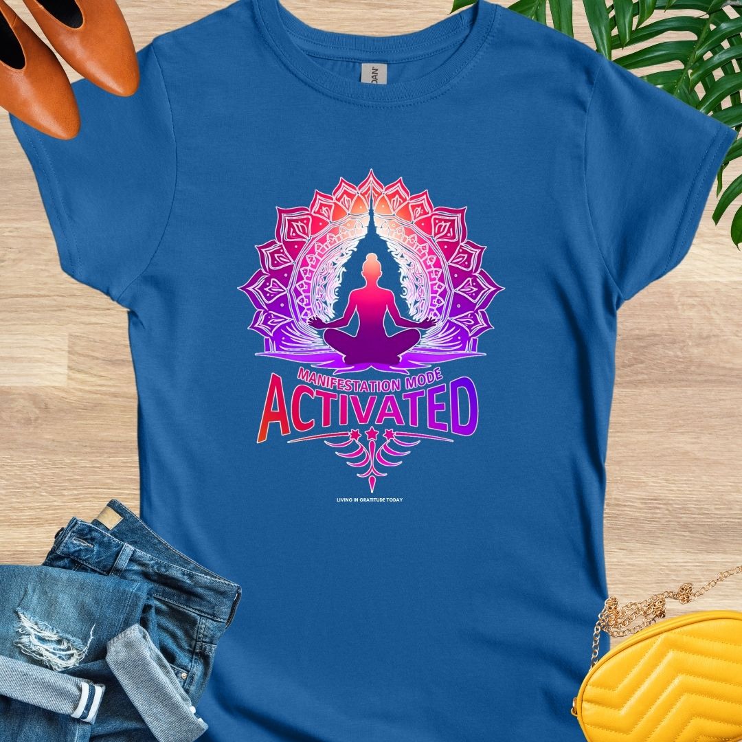 Manifestation Mode Activated T-Shirt