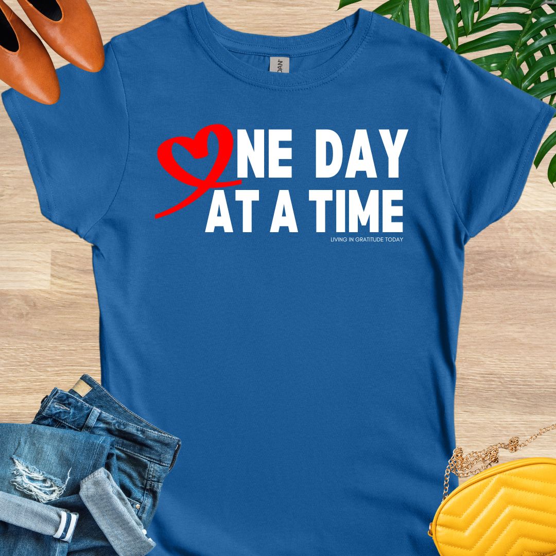 One Day At A Time T-Shirt