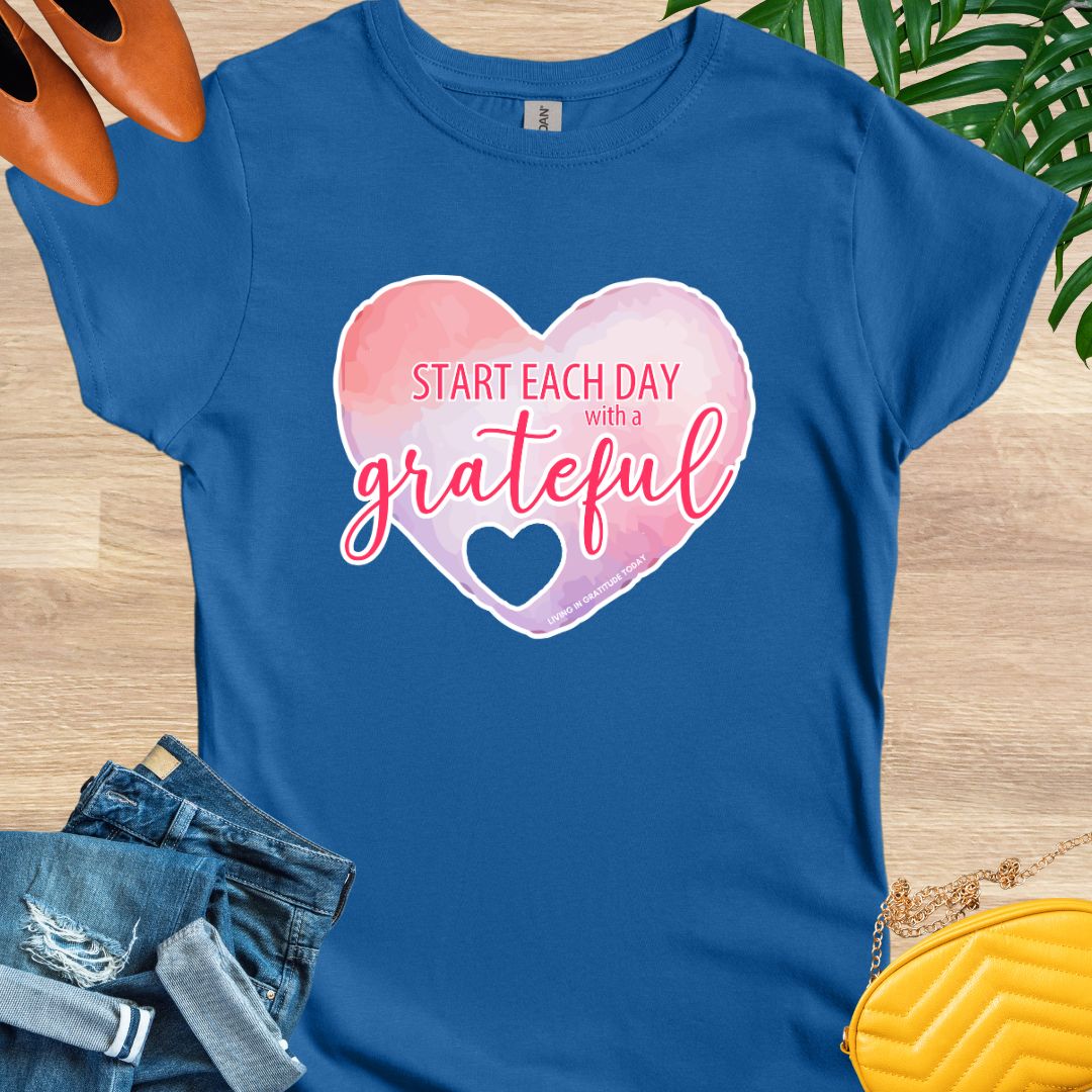 Start Each Day With A Grateful Heart T-Shirt