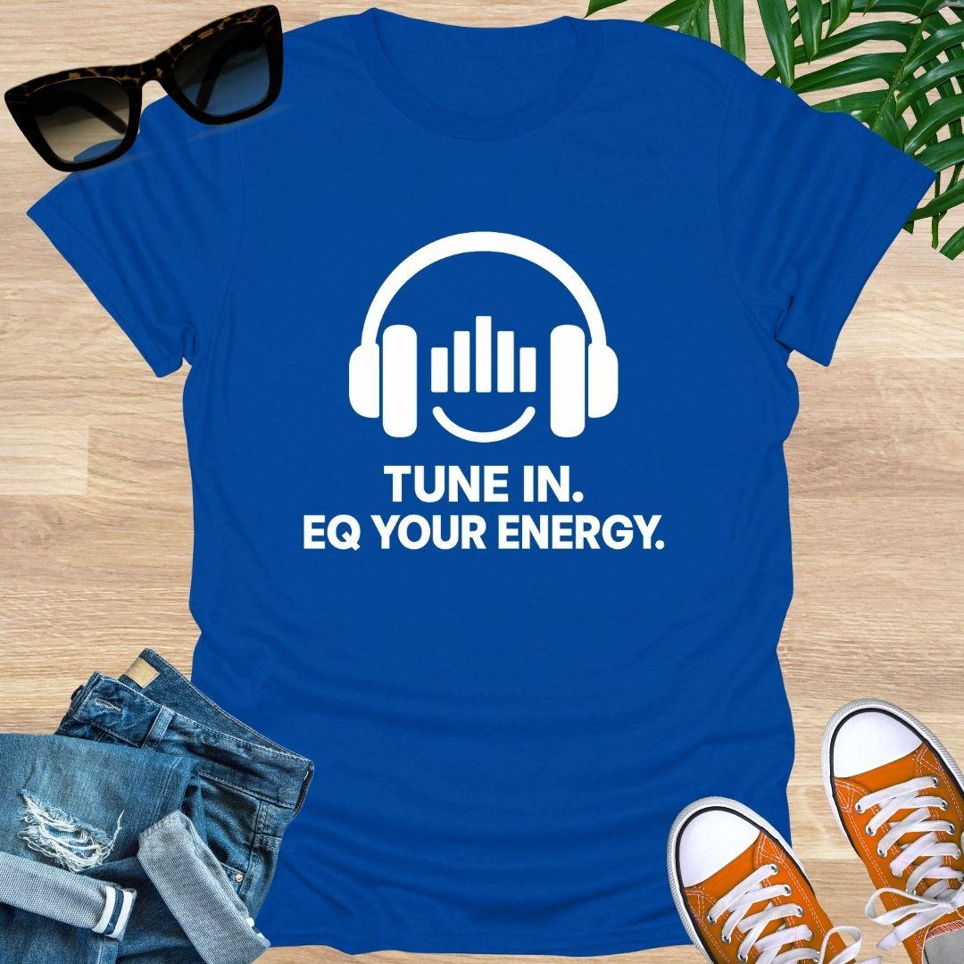 Blue t-shirt with headphones graphic and text 'Tune In. EQ Your Energy.
