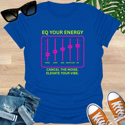 EQ Your Energy, Elevate Your Vibe, Unisex Tee