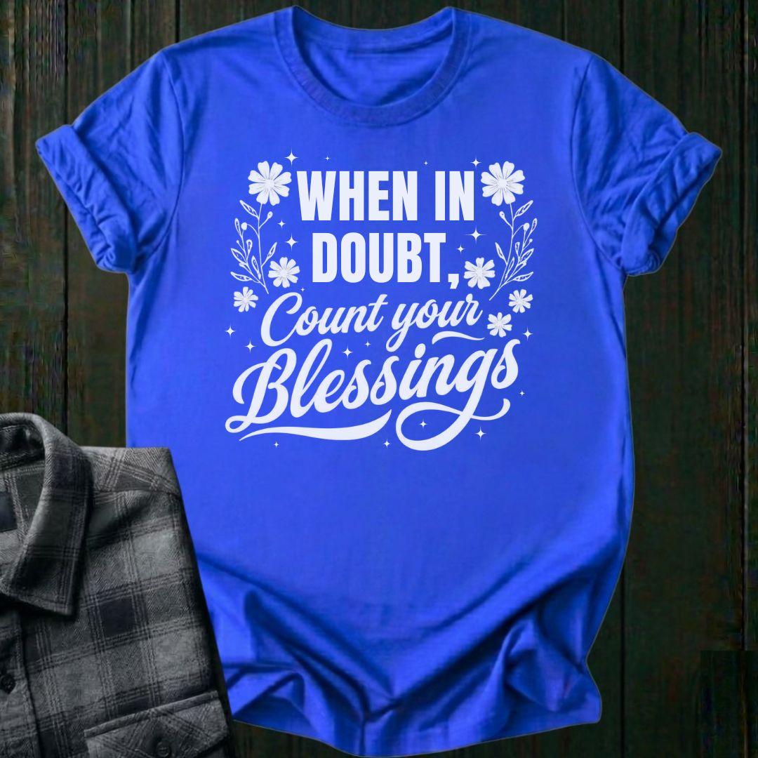 When in Doubt, Count Your Blessings Unisex T-Shirt