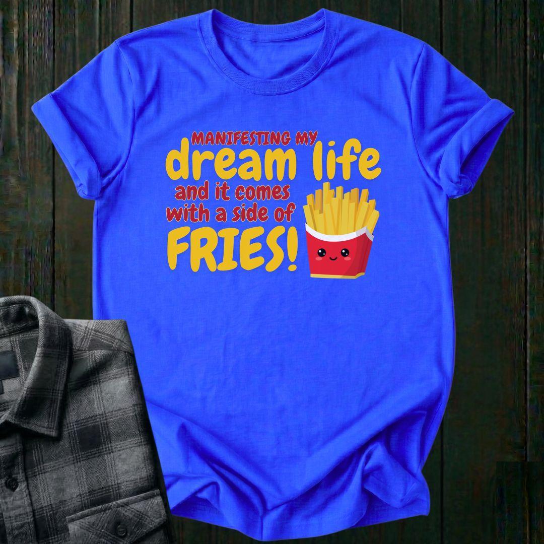Dream Life and a Side of Fries, Unisex T-Shirt