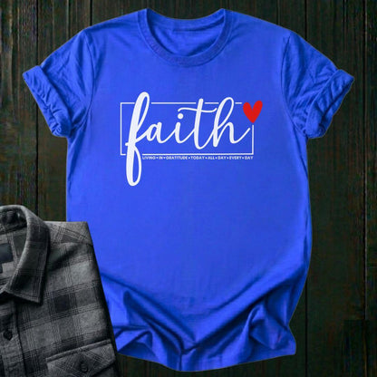 Faith All Day Every Day, Unisex T-Shirt