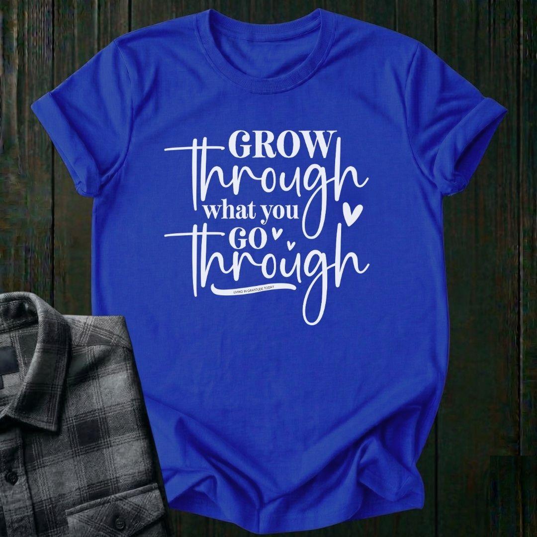 Grow Through What You Go Through, Heart  Unisex T-Shirt