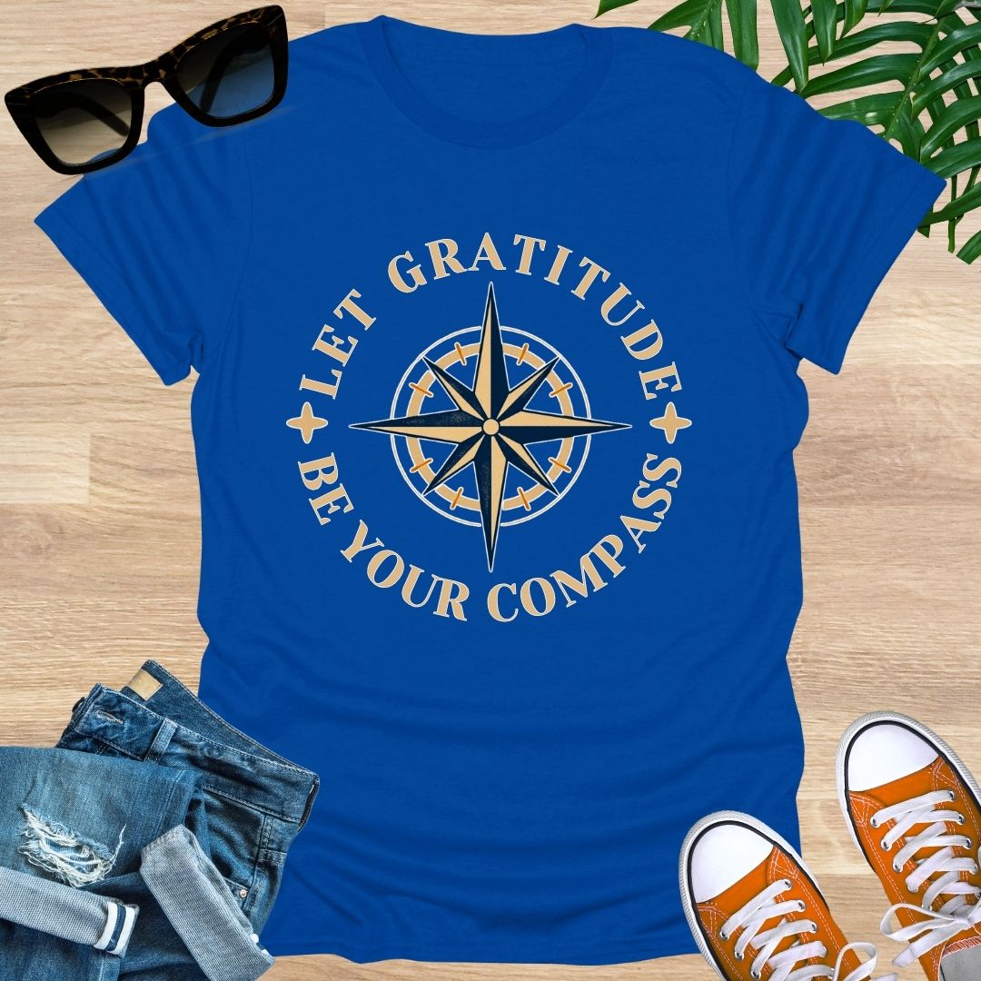 Let GRATITUDE Be Your Compass, Unisex T-Shirt