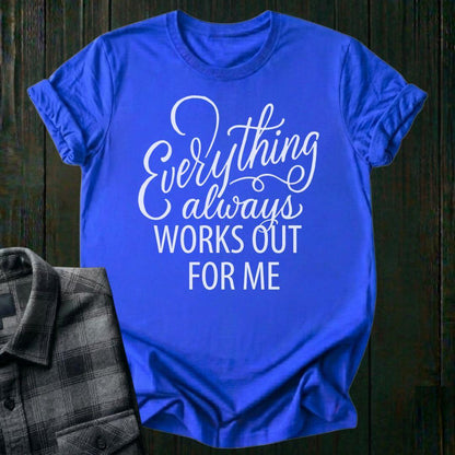 Everything Always Works Out for Me Affirmation Unisex T-Shirt