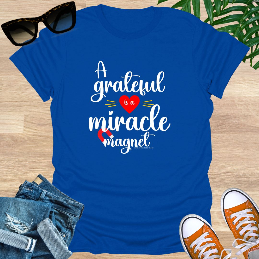 A Grateful Heart is a Miracle Magnet Unisex T-Shirt