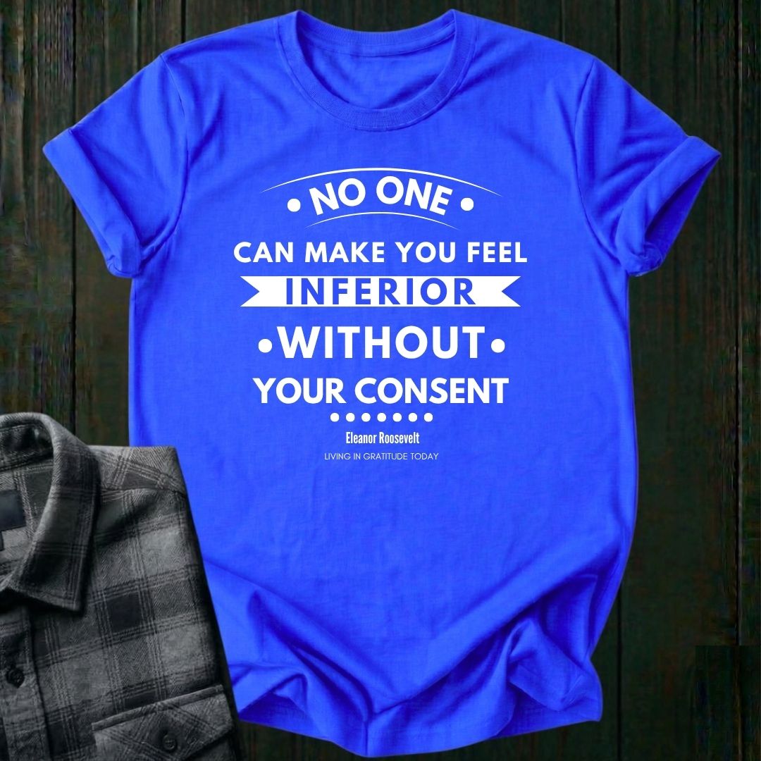 No One Can Make You Feel Inferior Unisex T-Shirt